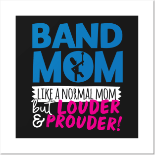 Band Mom Like A Normal Mom But Louder & Prouder Posters and Art